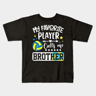 My Favorite Volleyball Player Calls Me Brother Kids T-Shirt